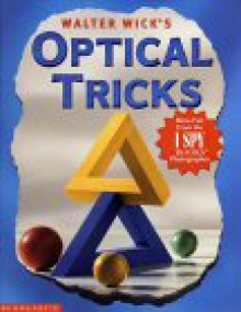 Walter Wick's Optical Tricks - Walter Wick