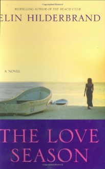 The Love Season - Elin Hilderbrand