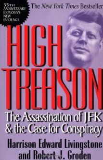 High Treason: The Assassination of JFK & the Case for Conspiracy (Carroll & Graf) - Robert J. Groden, Harrison Edward Livingstone