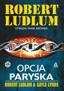 Opcja paryska - Robert Ludlum, Gayle Lynds