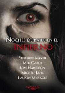 Noches De Baile En El Infierno - Michele Jaffe, Stephenie Meyer