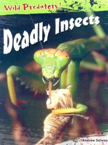 Deadly Insects - Andrew Solway