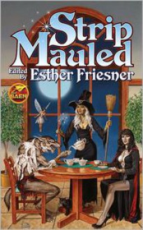 Strip Mauled - Esther Friesner