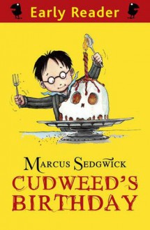 Cudweed's Birthday - Marcus Sedgwick, Pete Williamson