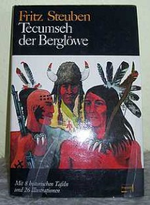 Tecumseh der Berglöwe. Alten Quellen nacherzählt (Tecumseh) - Fritz Steuben, Erhard Wittek