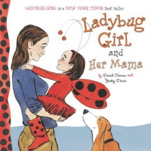 Ladybug Girl and Her Mama - David Soman, Jacky Davis