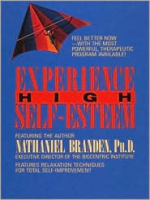 Experience High Self Esteem - Nathaniel Branden