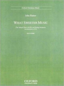 What Sweeter Music: Full Score - John Rutter