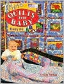 More Quilts for Baby: Easy as ABC - Ursula Reikes, Sally Schneider