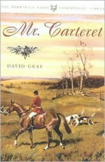 Mr. Carteret: And Other Stories - David Gray, Henry Hooker