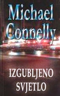 Izgubljeno svjetlo (Harry Bosch #9) - Michael Connelly, Aleksandra Filipović