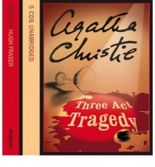 Three Act Tragedy: Complete & Unabridged (CD-Audio) - Common - Read by Hugh Fraser By (author) Agatha Christie