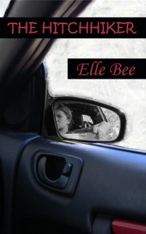 The Hitchhiker - Elle Bee