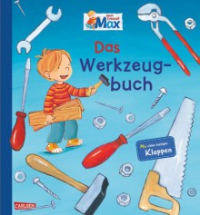 Max-Bilderbücher: Mein Freund Max - Das Werkzeugbuch - Christian Tielmann