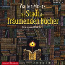 Die Stadt der Träumenden Bücher - Walter Moers, Dirk Bach