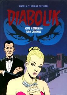 Diabolik gli anni del terrore n. 35: Notte di Sterminio - Furia Criminale - Angela Giussani, Luciana Giussani