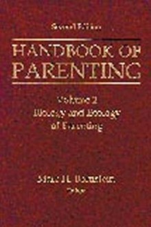 Handbook of Parenting: Volume 2 Biology and Ecology of Parenting, Second Edition - Bornstein