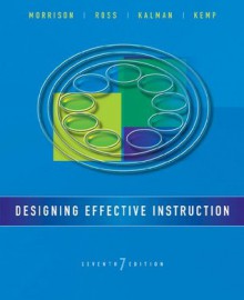 Designing Effective Instruction, 7th Edition - Gary R. Morrison