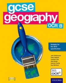 Gcse Geography OCR B. Student's Book - John Widdowson, Caroline Cole, Alan Kinder, Peter Naldrett, Gemma Thurtle