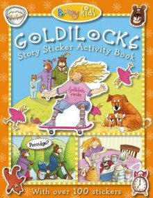 Busy Kids Sticker Storybook Goldilocks [With Over 100 Stickers] - Chris Scollen