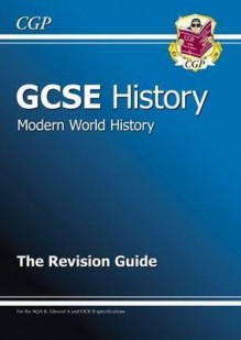 Modern World History: History: GCSE: The Revision Guide - Richard Parsons