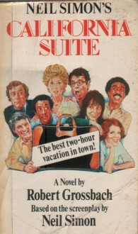 California Suite: a novelization - Robert Grossbach