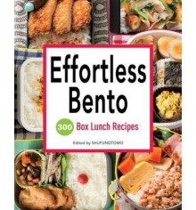 [ Effortless Bento: 300 Box Lunch Recipes Shufu-No-Tomo ( Author ) ] { Paperback } 2014 - Shufu-No-Tomo