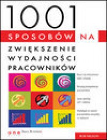 1001 sposobów na zwiększenie wydajności pracowników - Ken Blanchard