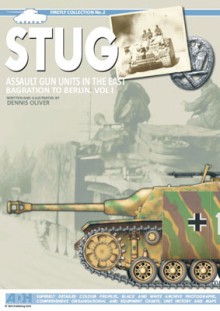 STUG Assault Gun Units In The East Bagration To Berlin (Volume I) - Dennis Oliver