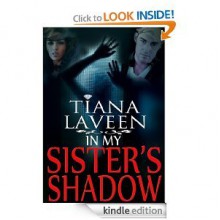 In My Sister's Shadow - Tiana Laveen