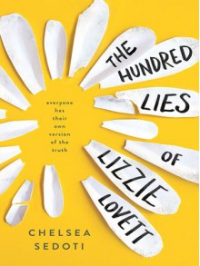 The Hundred Lies of Lizzie Lovett - Chelsea Sedoti