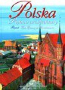 Polska. Piękno architektury - Agnieszka Bilińska