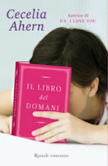 Il Libro Del Domani - Cecelia Ahern