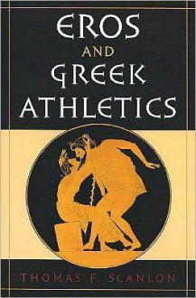 Eros and Greek Athletics - Thomas Scanlon