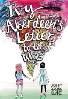 Ivy Aberdeen's Letter to the World - Ashley Herring Blake