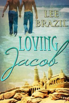 Loving Jacob - Lee Brazil