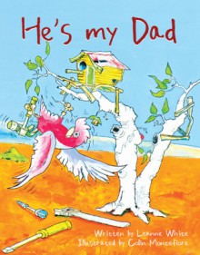 He's my dad - Leanne White, Colin Montefiore