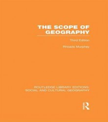 The Scope of Geography - Rhoads Murphey