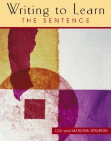 Writing to Learn: The Sentence - Louis J. Spaventa, Marilynn Spaventa