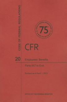 Code of Federal Regulations Title 20, Employees' Benefits, Parts 657end, 2013 - National Archives and Records Administration