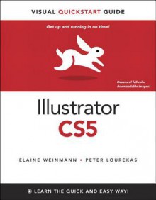 Illustrator Cs5 for Windows and Macintosh: Visual QuickStart Guide - Elaine Weinmann, Peter Lourekas