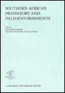 Southern African Prehistory and Paleoenvironments - Richard G. Klein