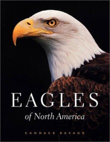 Eagles of North America - Candace Savage