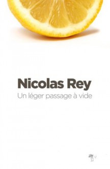 Un Léger passage à vide (LITT GENERALE) (French Edition) - Nicolas Rey