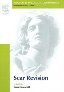 Scar Revision - Kenneth A. Arndt