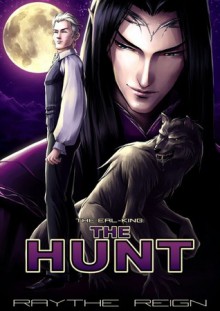 The Erl-King: The Hunt - Raythe Reign, Mathia Arkoniel, X. Aratare