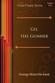 Gil the Gunner - George Manville Fenn