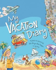 My Vacation Diary - Peggy Schaefer, John Nez