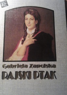 Rajski ptak - Gabriela Zapolska