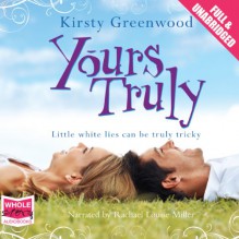 Yours Truly - Kirsty Greenwood, Rachael Louise Miller